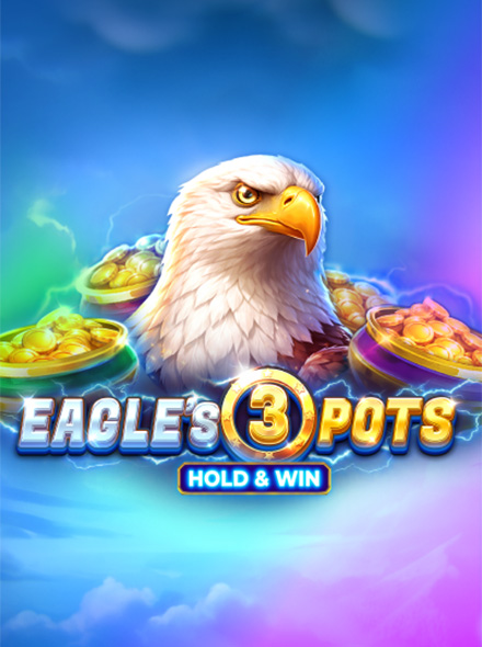 Eagles 3 Pots: Hold&Win