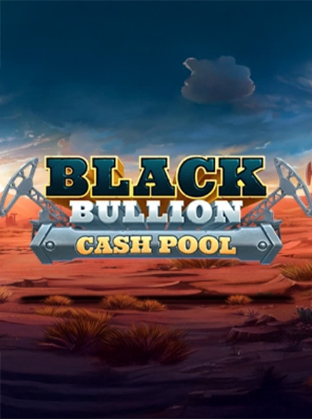 Black Bullion: Cash Pool