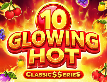 Glowing Hot 10:Classic$erieS