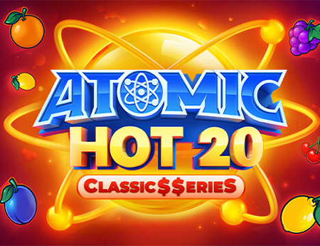 Atomic Hot 20:Classic$erieS