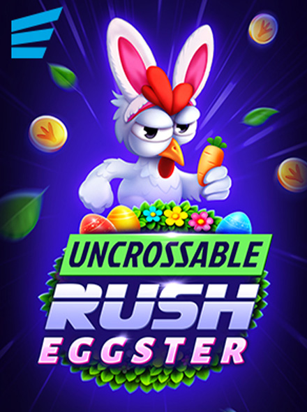 Uncrossable Rush Eggster