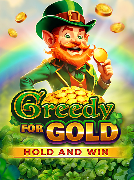 Greedy for Gold Hold and Win