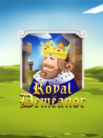Royal Demeanor