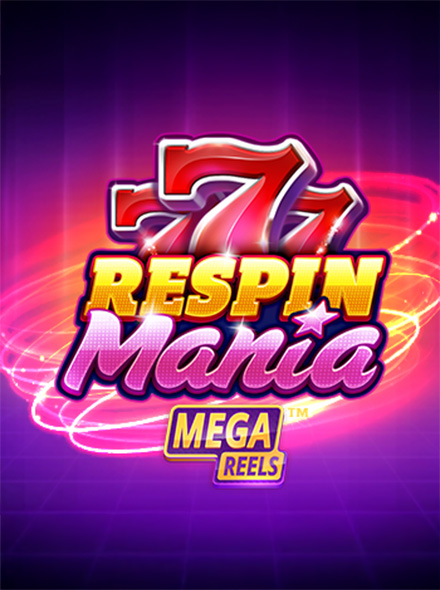 Respin Mania Mega Reels