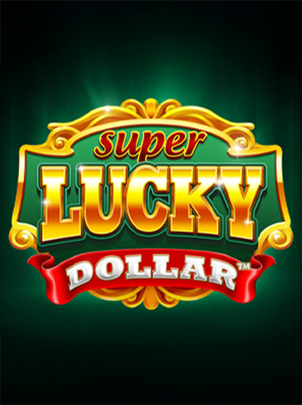 Super Lucky Dollar