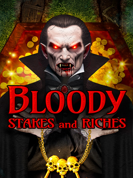 Bloody Stakes & Riches