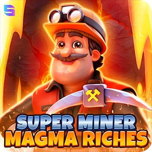 Super Miner Magma Riches