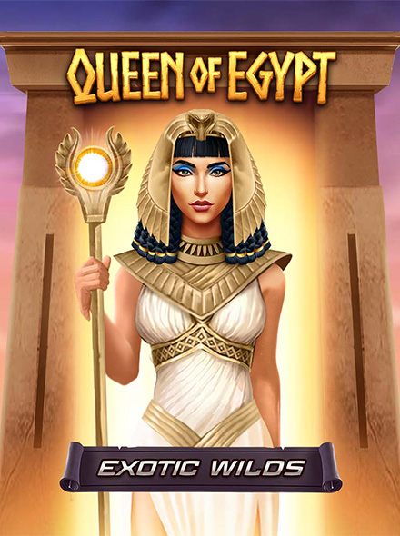 Queen Of Egypt Exotic Wilds