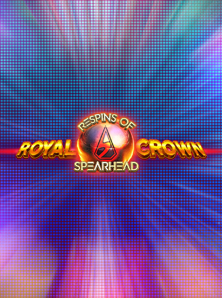 Royal Crown 2 Respins of Spearhead