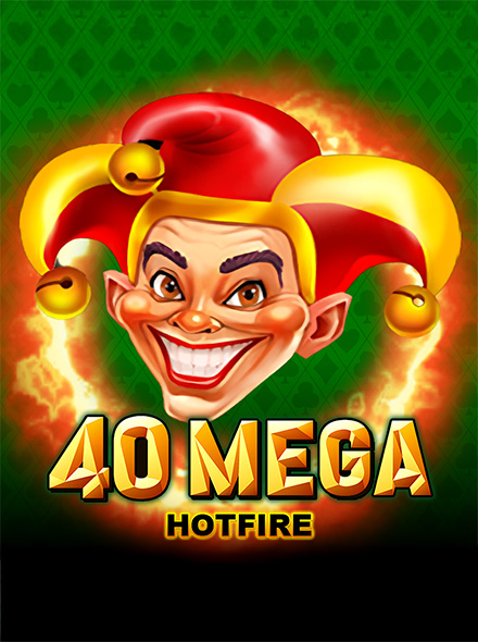40 Mega Hotfire