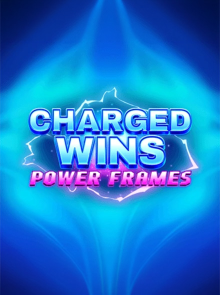 Charged Wins: Power Frames