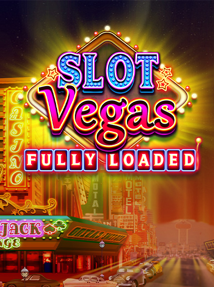 Slot Vegas - Fully Loaded