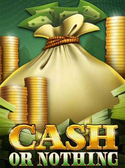 Cash Or Nothing