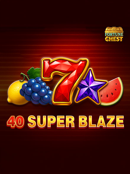 40 Super Blaze: Fortune Chest