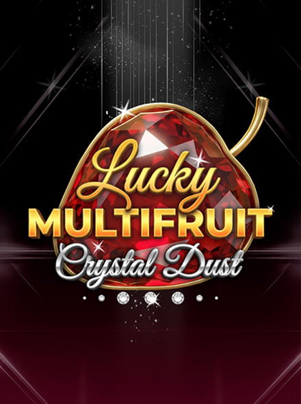 Lucky Multifruit:Crystal Dust