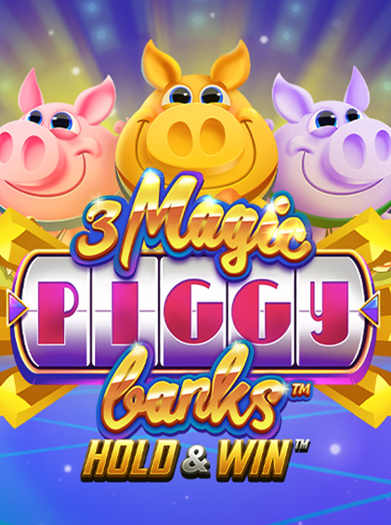3 Magic Piggy Banks Hold & Win