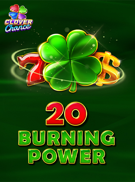 20 Burning Power