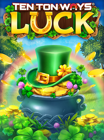 Ten Ton Ways Luck