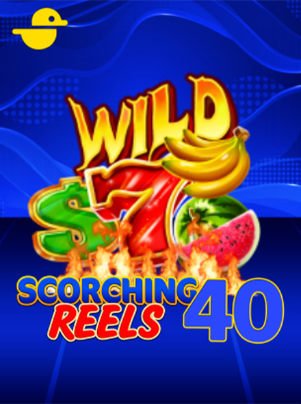 Scorching Reels 40