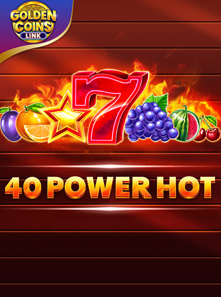 40 Power Hot - Golden Coins Link