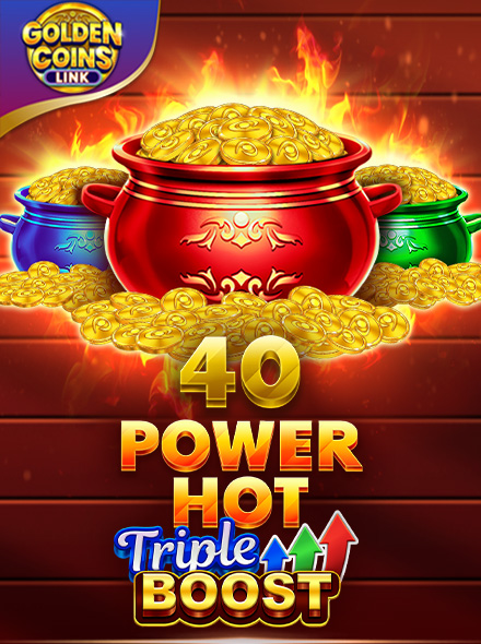 40 Power Hot Triple Boost Golden Coins Link