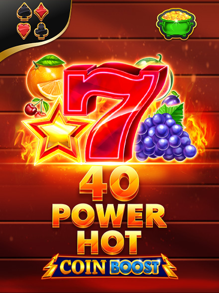 40 Power Hot Coin Boost