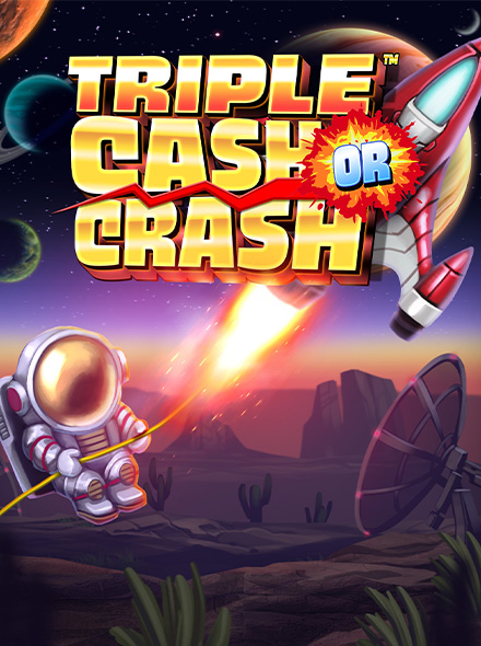 Triple Cash or Crash