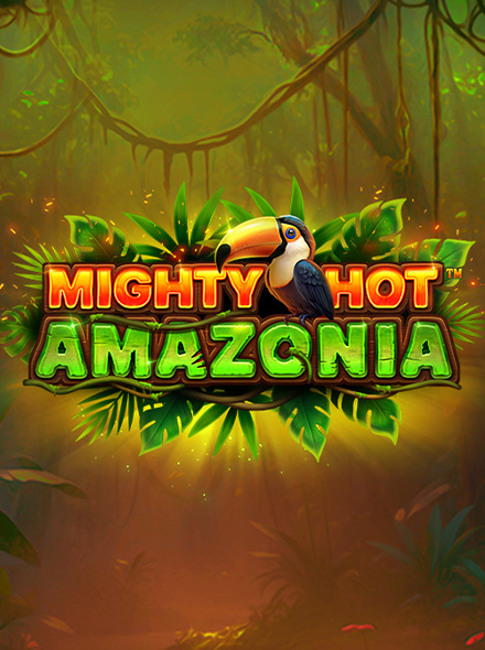 Mighty Hot: Amazonia