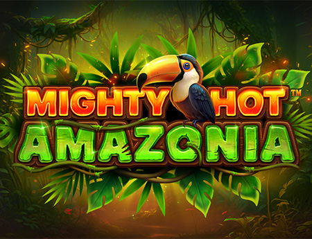 Mighty Hot: Amazonia