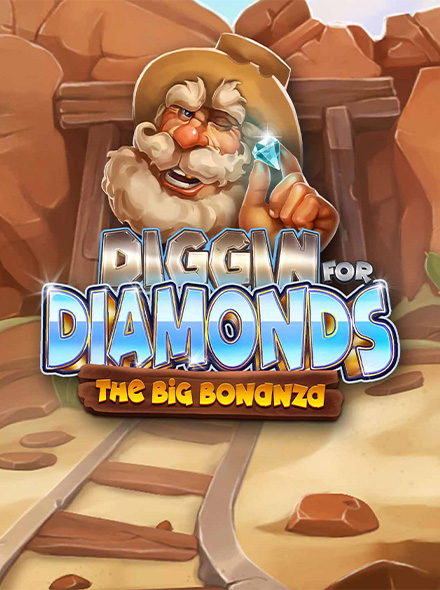 Diggin' for Diamonds - The Big Bonanza