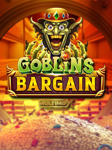 Goblin's Bargain Multimax