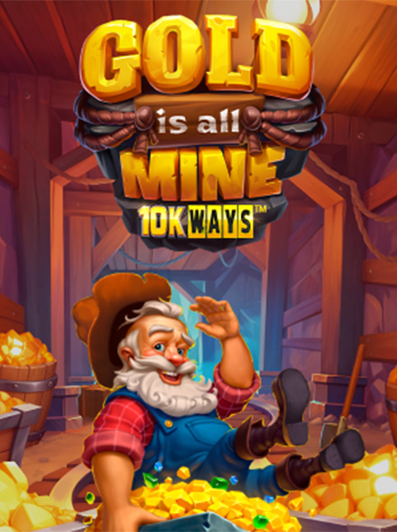 Gold Is All Mine 10K Ways