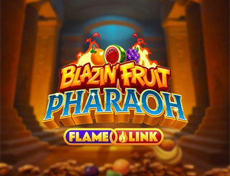 Blazin’ Fruit Pharaoh FlameLink