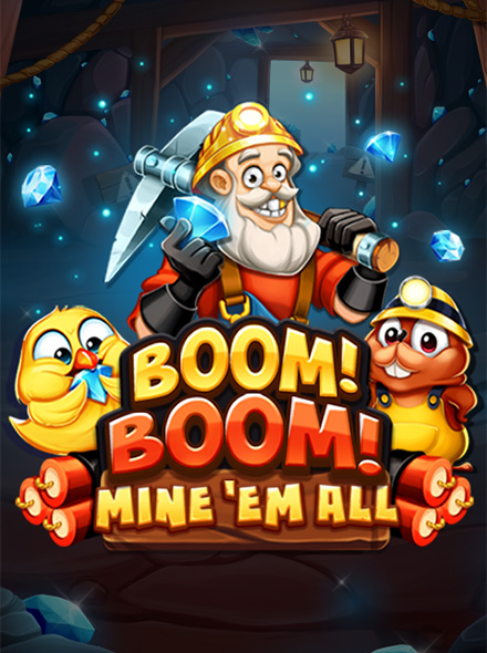 Boom!Boom! Mine'em All
