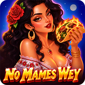 No Mames, Wey!