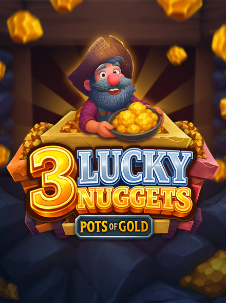 3 Lucky Nuggets