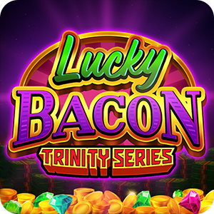 Lucky Bacon: Trinity Series™