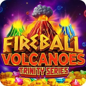 Fireball Volcanoes: Trinity Series™